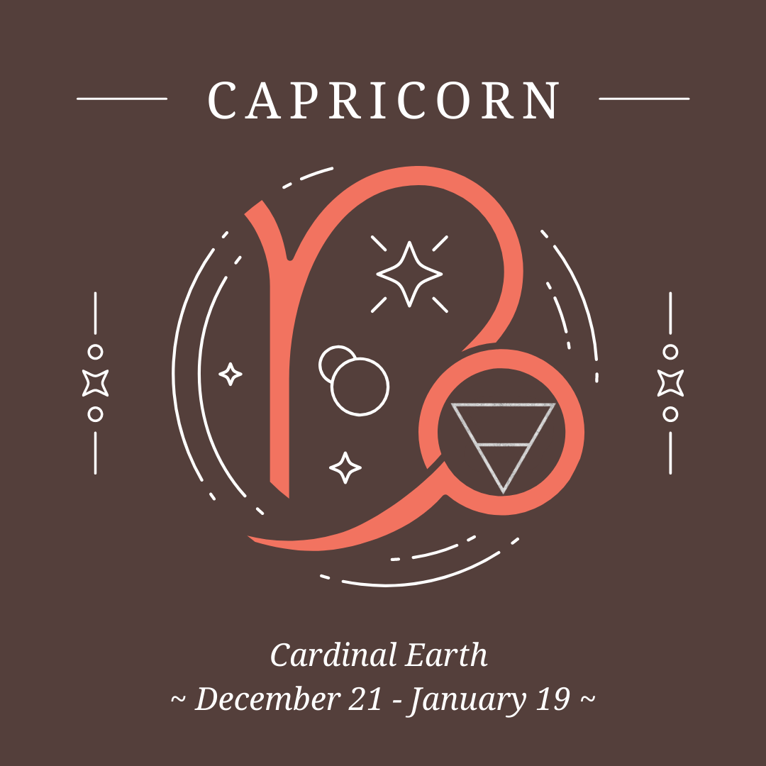 Capricorn - Cardinal Earth - December 21 - January 19