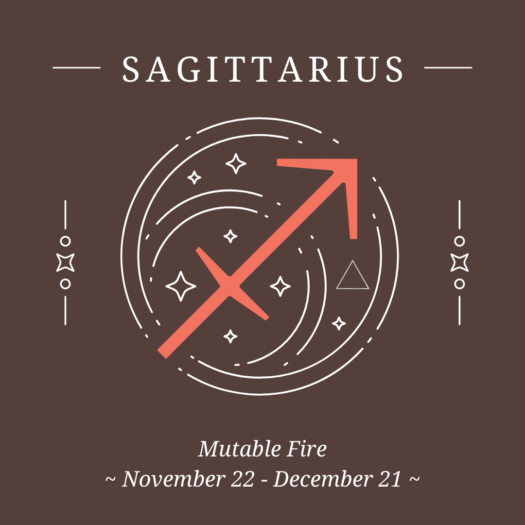 Sagittarius - Mutable Fire - November 22 - December 21